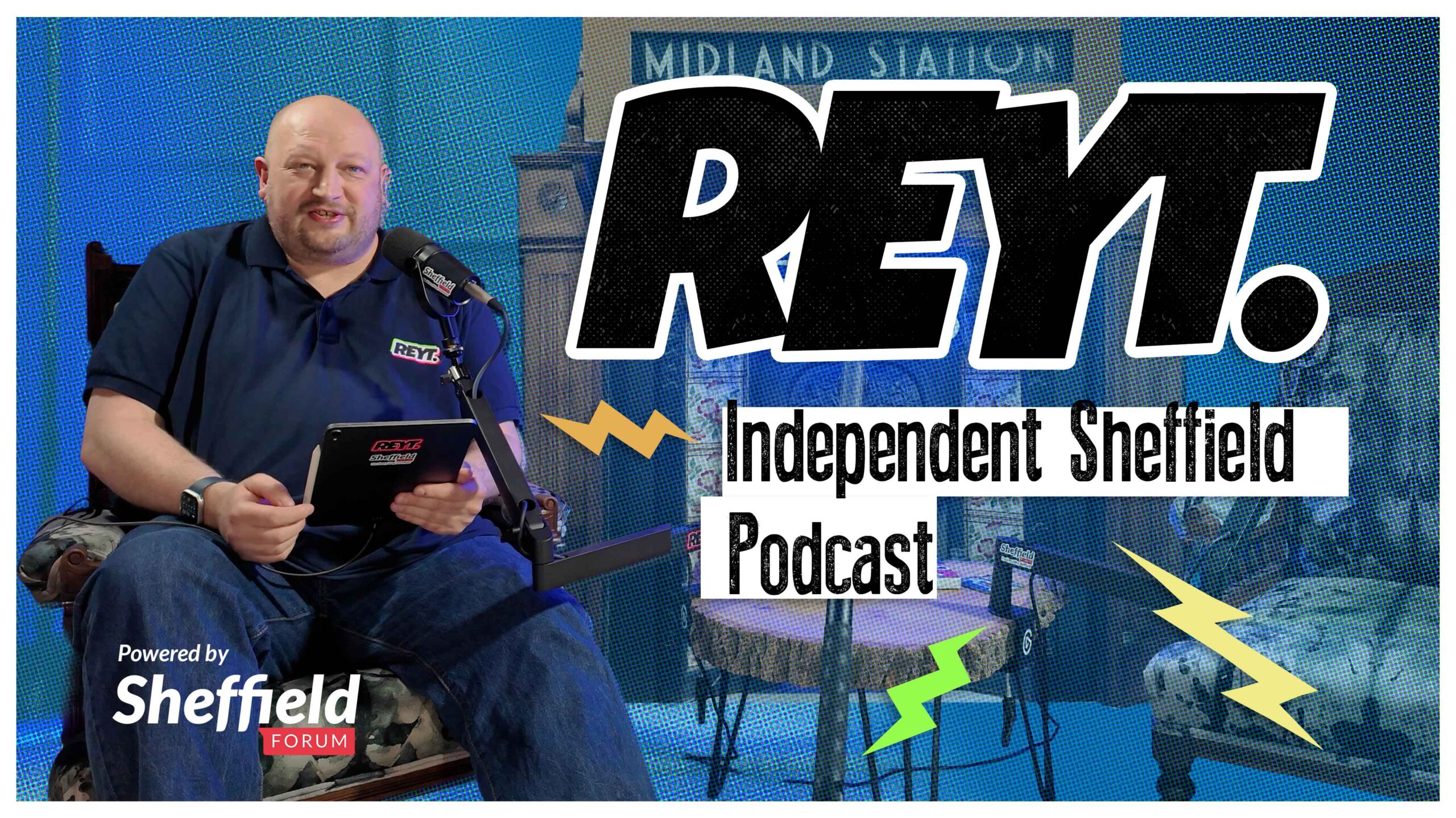 REYT. Independent Sheffield Podcast, powered by Sheffield Forum.